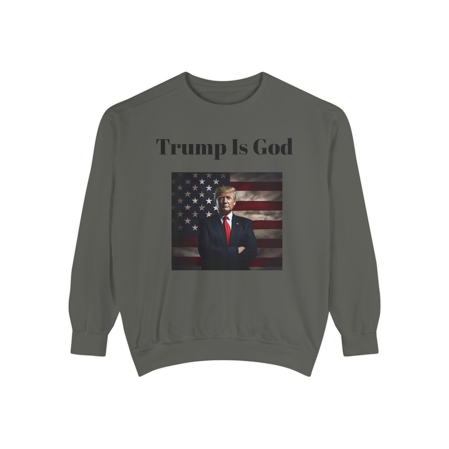 Trump is God #2 Sweatshirt