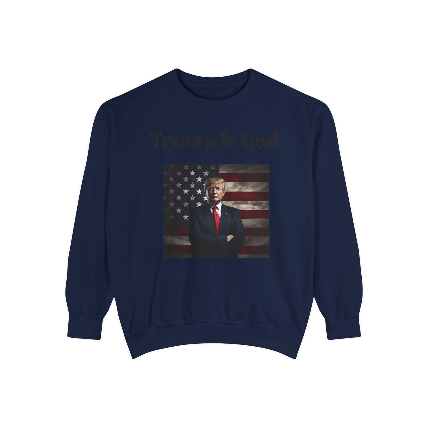 Trump is God #2 Sweatshirt