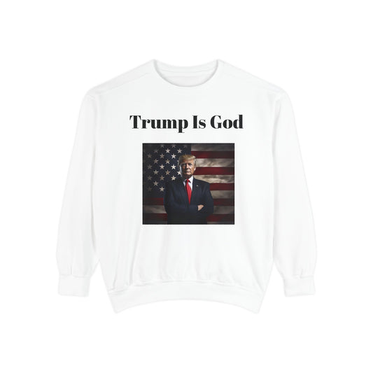 Trump is God #2 Sweatshirt